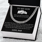 Proud Of The Man You Have Become - Length Adjustable Cuban Link Chain For Son