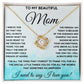 I Will Always Need You - Love Knot Necklace For Mom