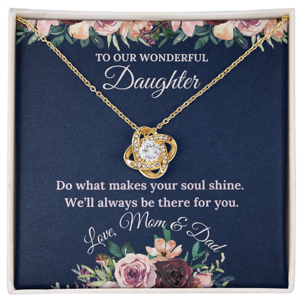Do What Makes Your Soul Shine - Love Knot Necklace For Daughter