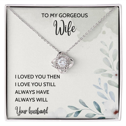 Always Will - Love Knot Necklace For Wife