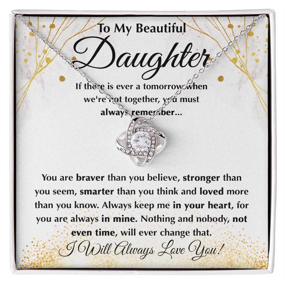 Braver Than You Believe - Love Knot Necklace For Daughter