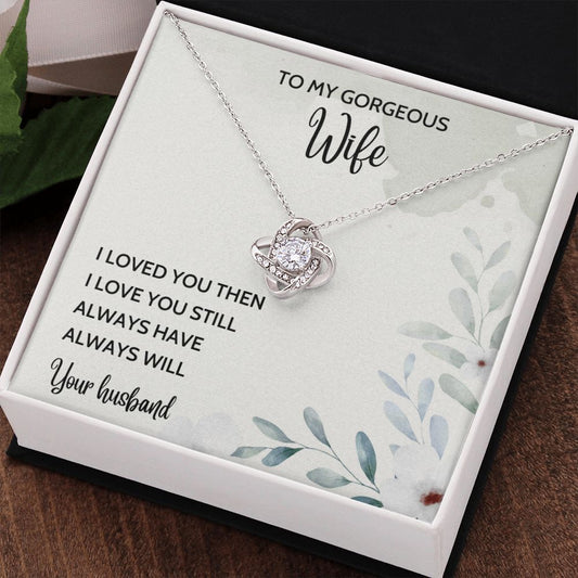 Always Will - Love Knot Necklace For Wife