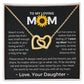 You Mean The World To Me - Interlocking Hearts Necklace For Mom