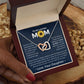 You Mean The World To Me - Interlocking Hearts Necklace For Mom