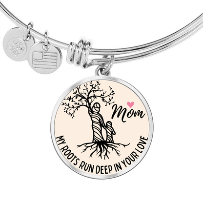 My Roots Run Deep In Your Love Graphic Bangle For Mom
