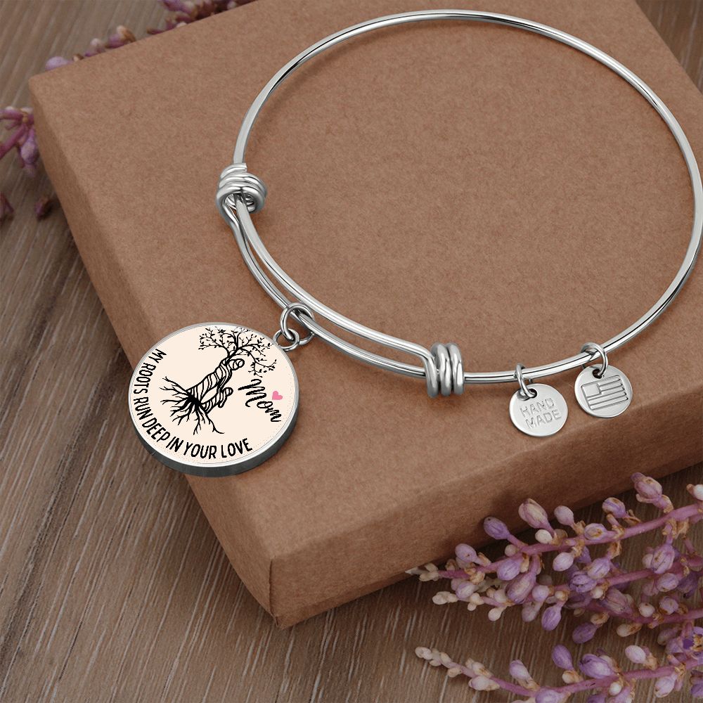 My Roots Run Deep In Your Love Graphic Bangle For Mom
