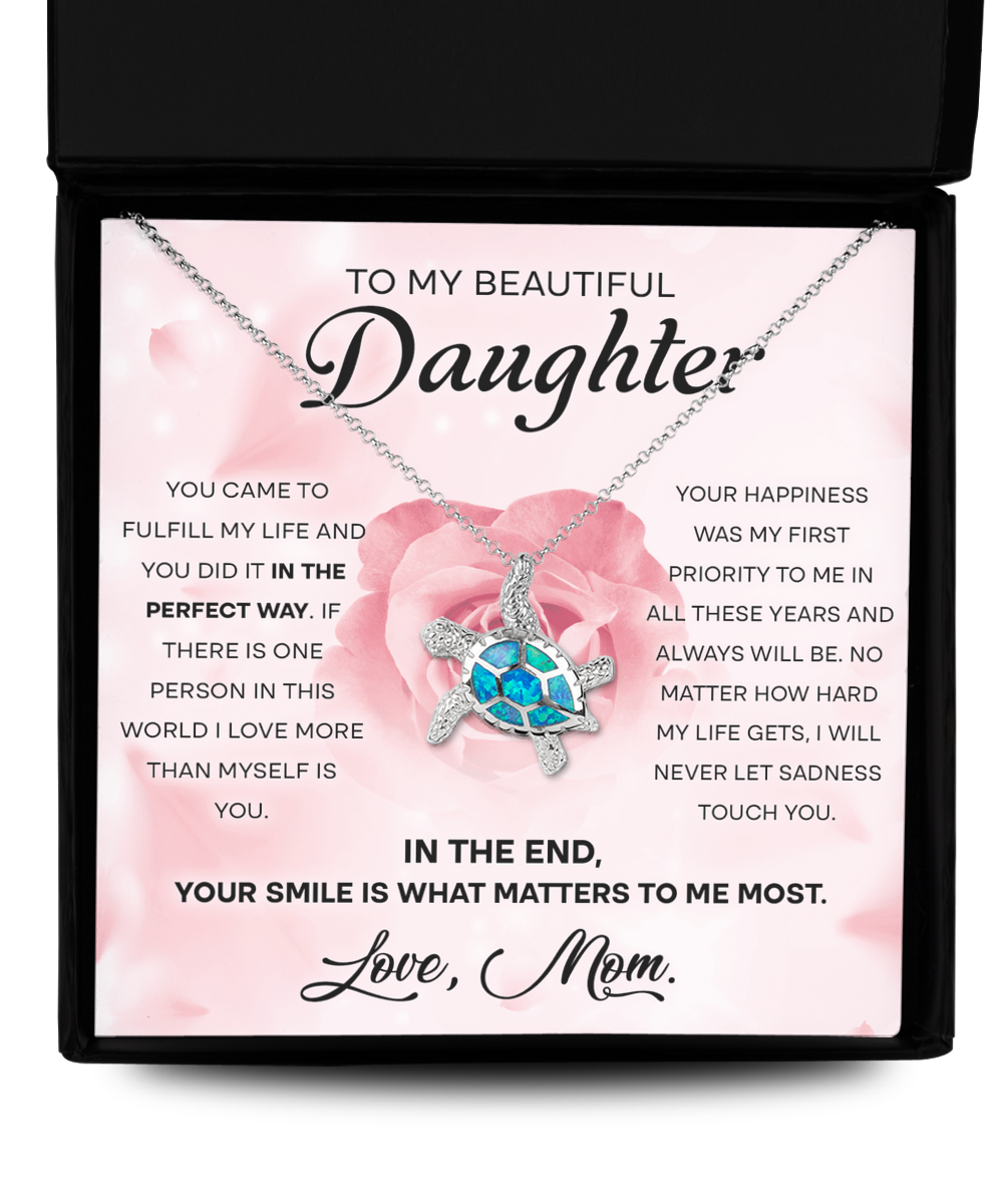 Your Smile Is What Matters To Me Most - Opal Turtle Necklace For Daughter