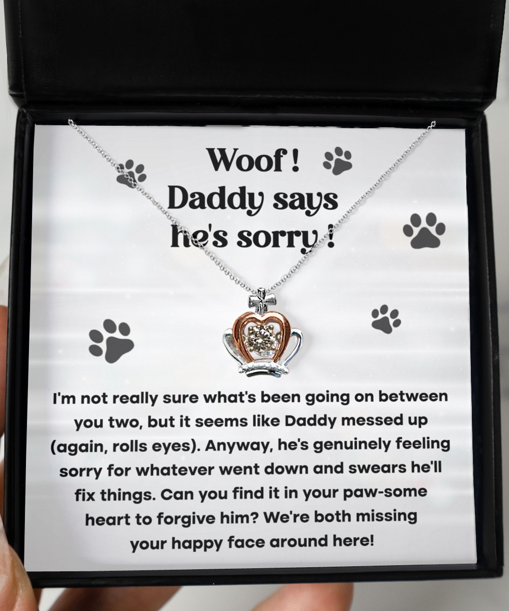 Woof! Daddy Says He's Sorry - Crown Pendant Necklace For Dog Mom
