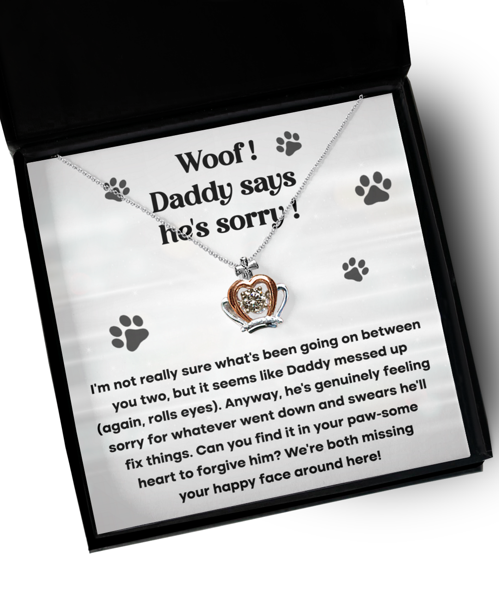 Woof! Daddy Says He's Sorry - Crown Pendant Necklace For Dog Mom