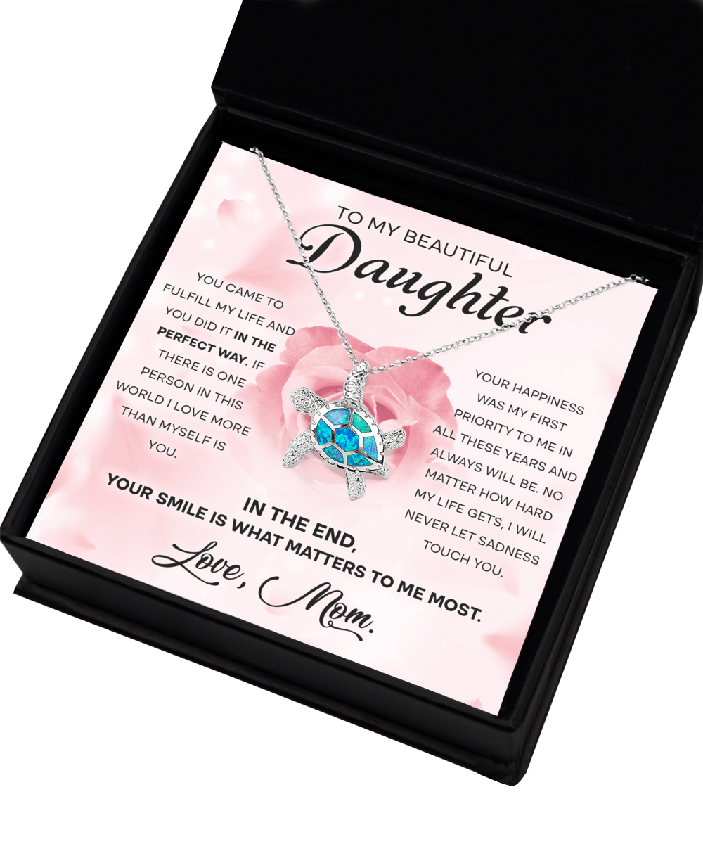 Your Smile Is What Matters To Me Most - Opal Turtle Necklace For Daughter